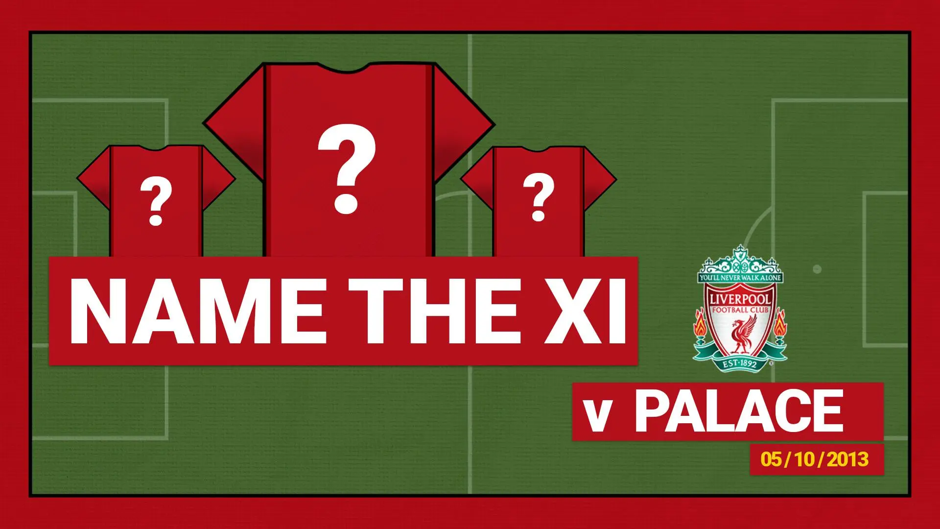 Name the starting XI: Liverpool 3-1 Crystal Palace - 2013