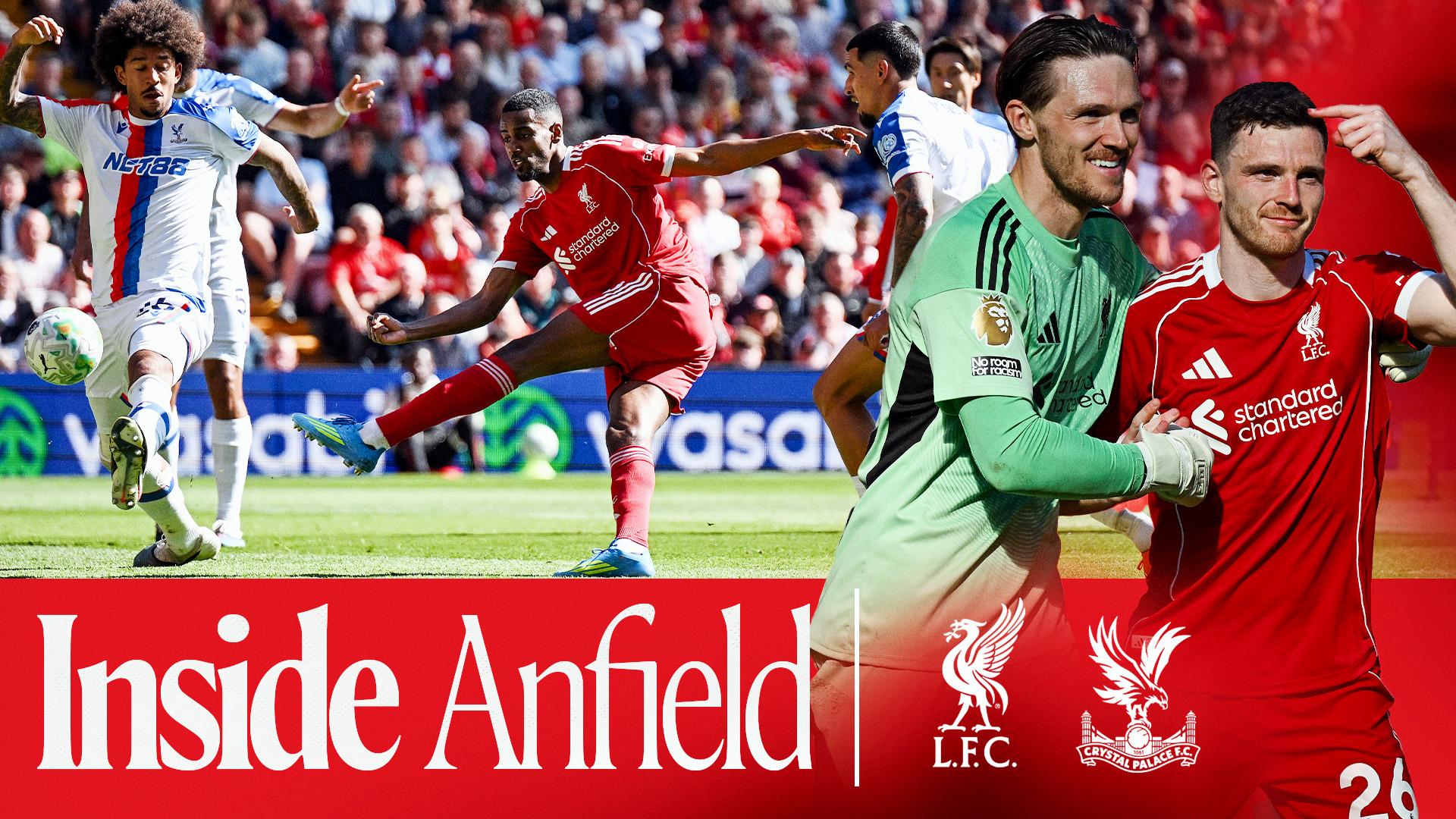 Inside Anfield: A fresh look at Liverpool's win against Crystal Palace