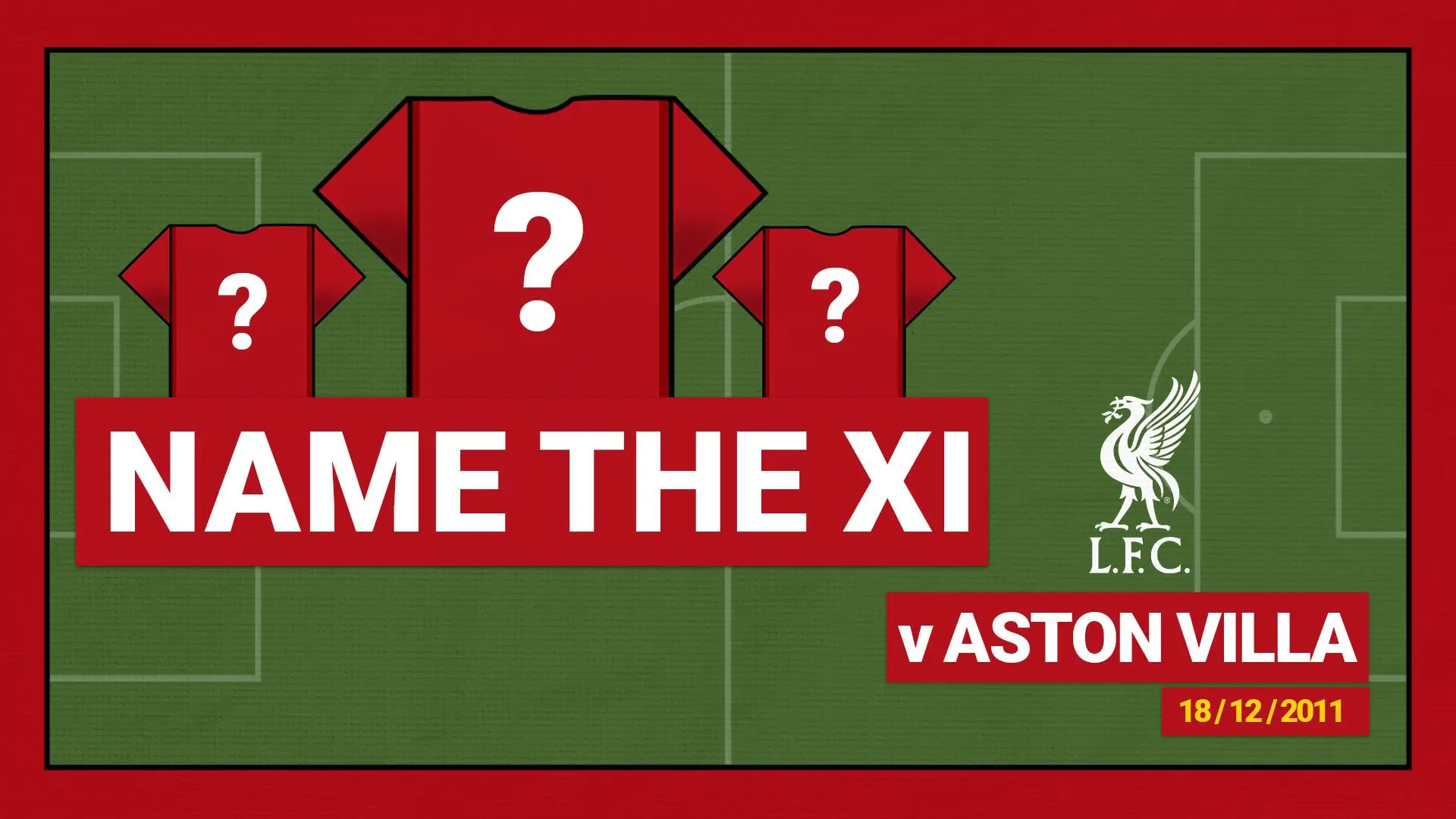 Name the starting XI: Aston Villa 0-2 Liverpool (2011)