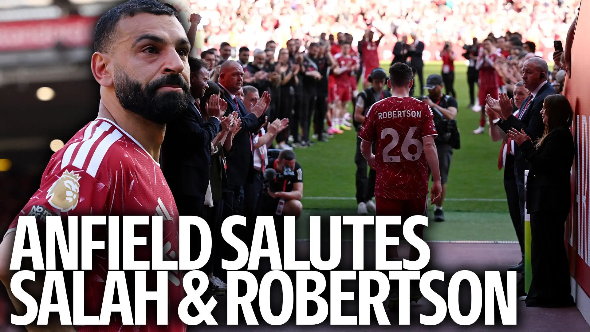 Watch: Anfield salutes departing legends Andy Robertson and Mo Salah