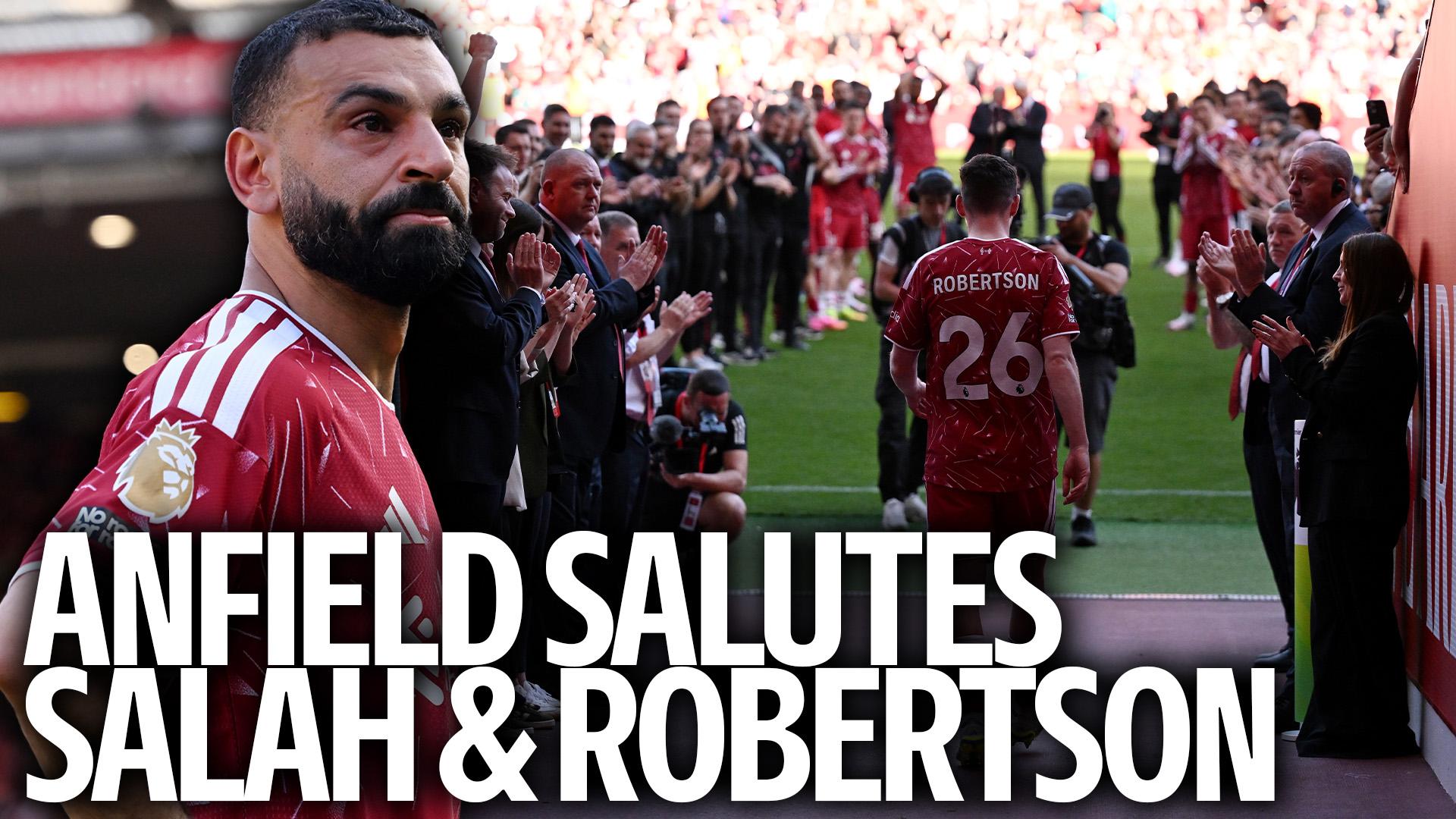Watch: Anfield salutes departing legends Andy Robertson and Mo Salah