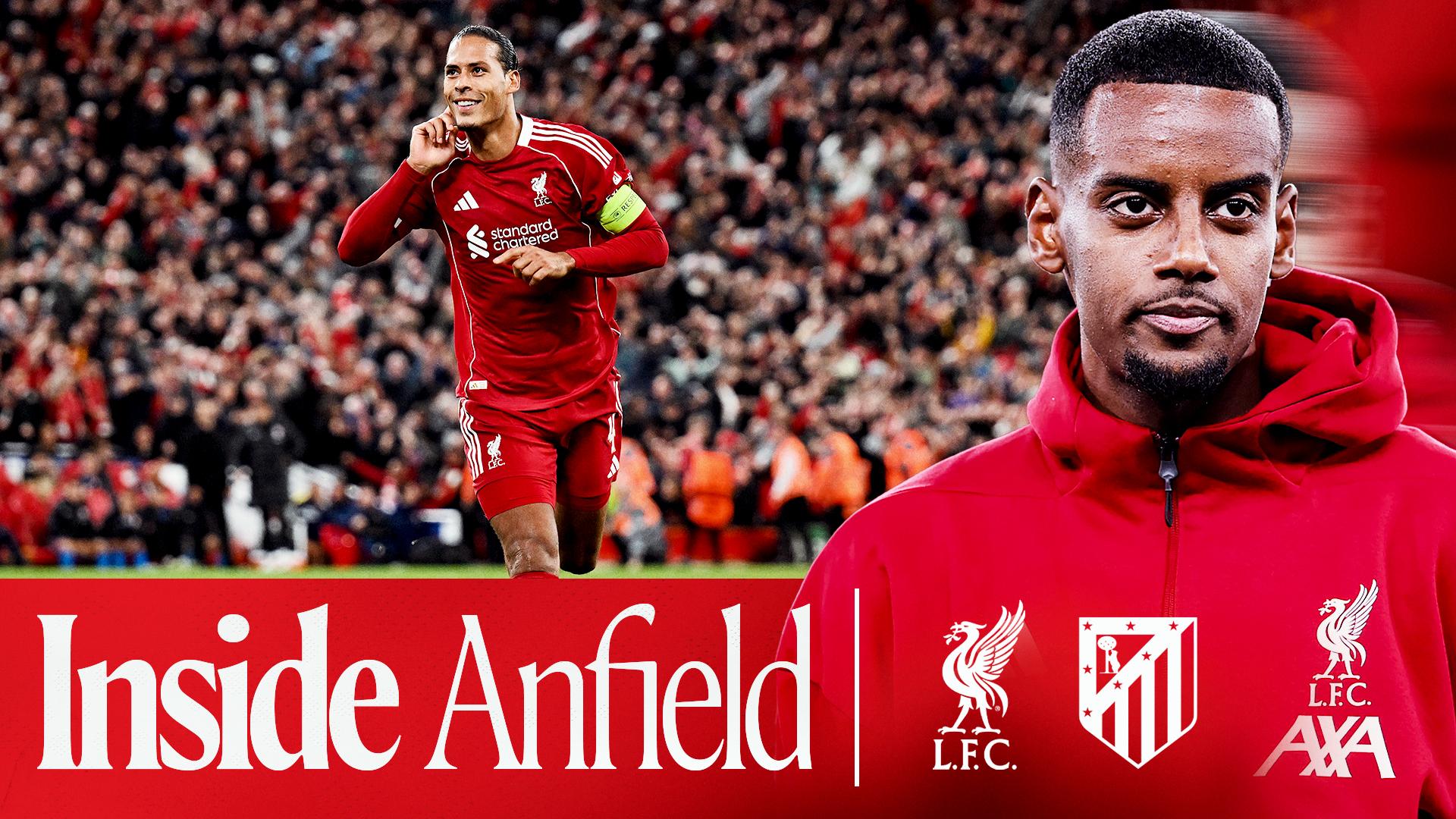 Inside Anfield - Champions League: The story of Liverpool 3-2 Atletico Madrid