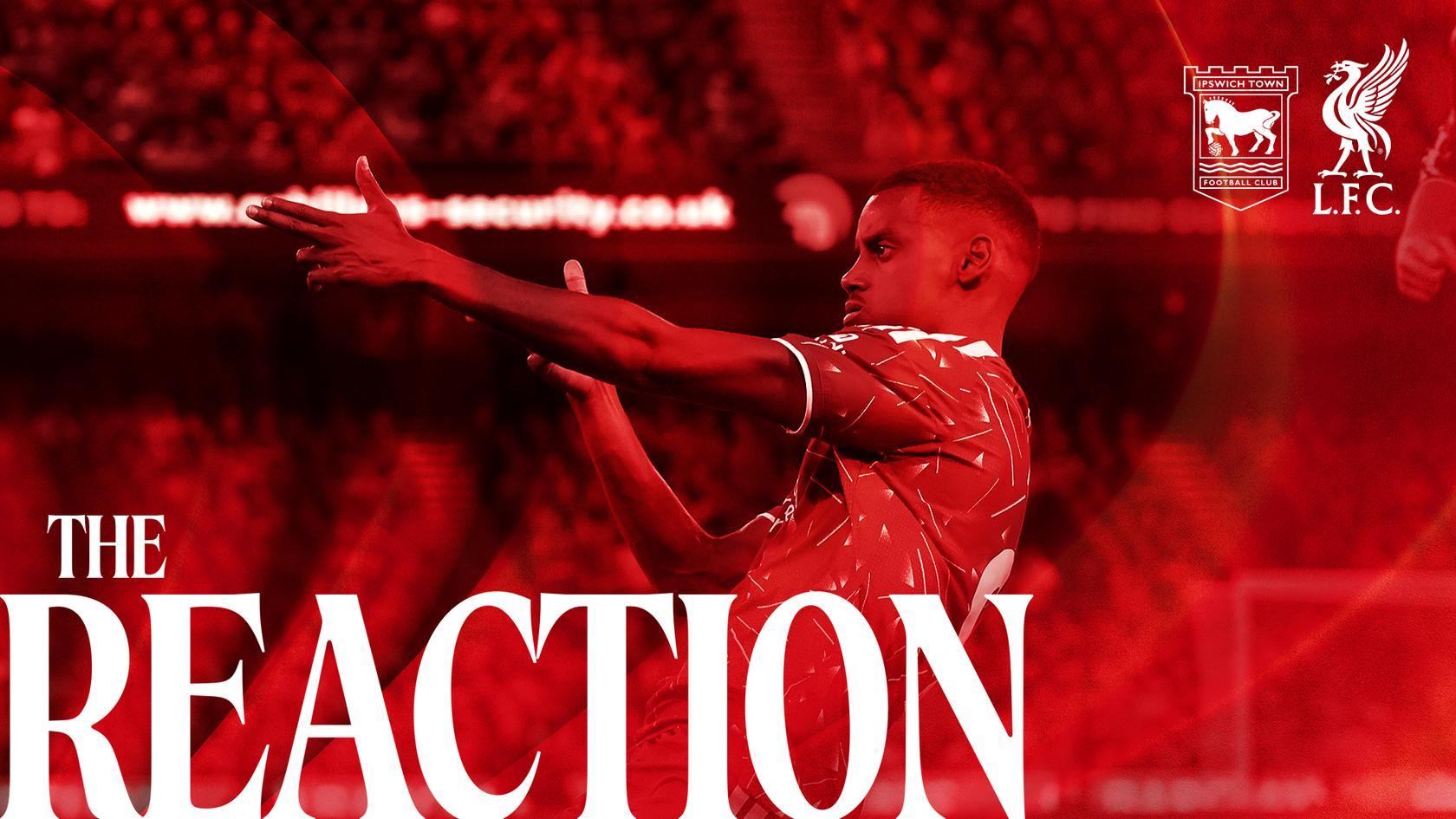 'The Reaction' podcast: Analysis and interviews from Ipswich 0-2 Liverpool