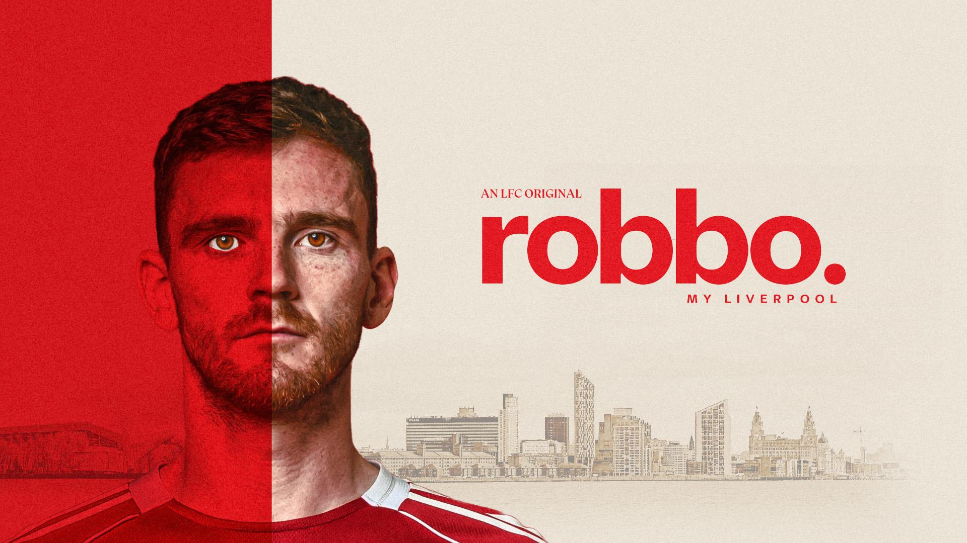'Robbo: My Liverpool' - exclusive access with Andy Robertson in new LFC Original