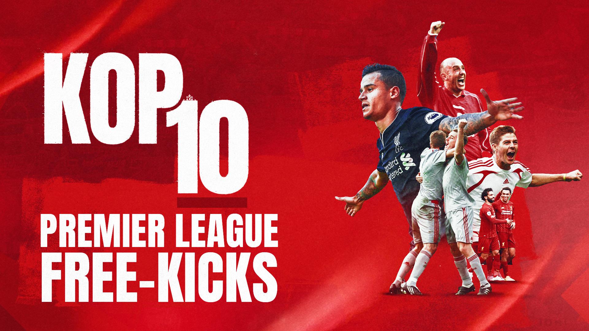 Kop 10: Liverpool's best Premier League free-kicks