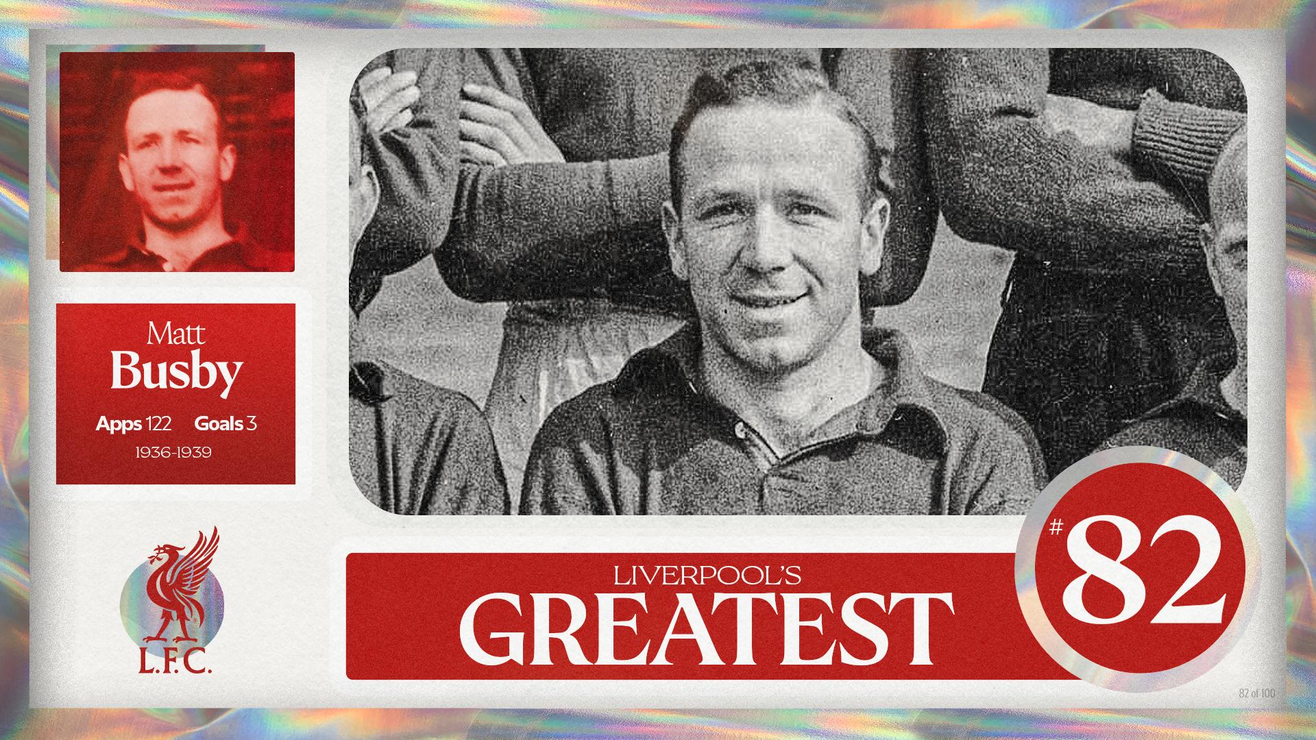 Liverpool's Greatest - No.82: Matt Busby