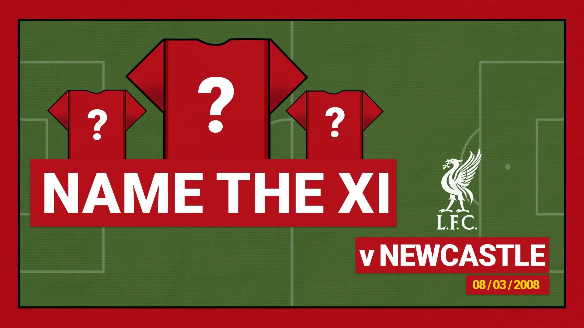 Name the starting XI: Liverpool 3-0 Newcastle United (2008)