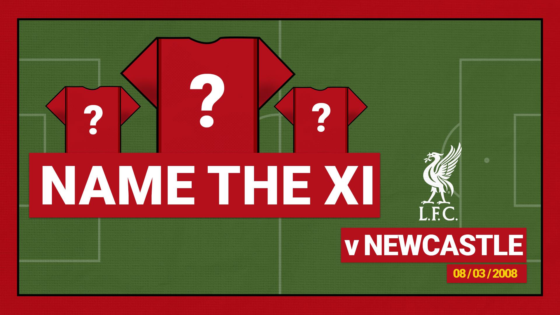 Name the starting XI: Liverpool 3-0 Newcastle United (2008)