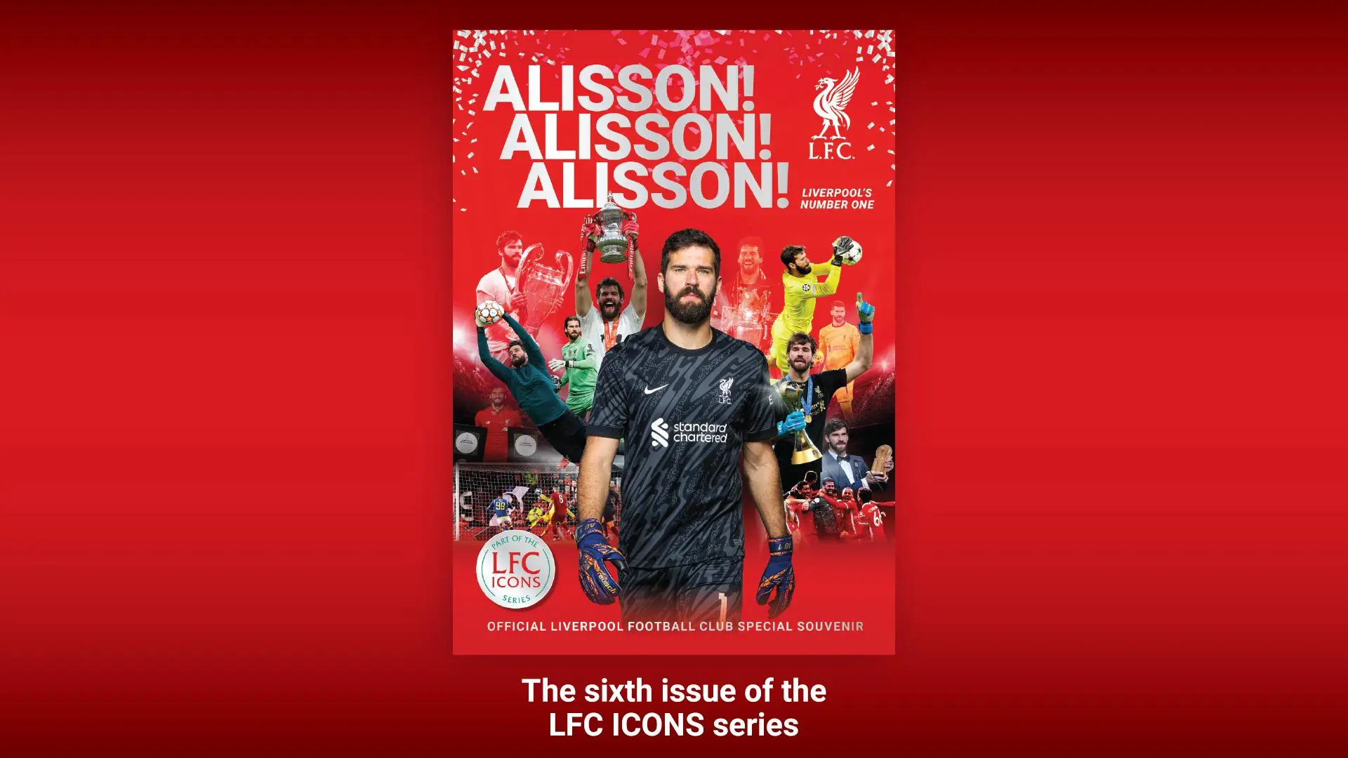 LFC Icons: New souvenir magazine salutes Alisson Becker