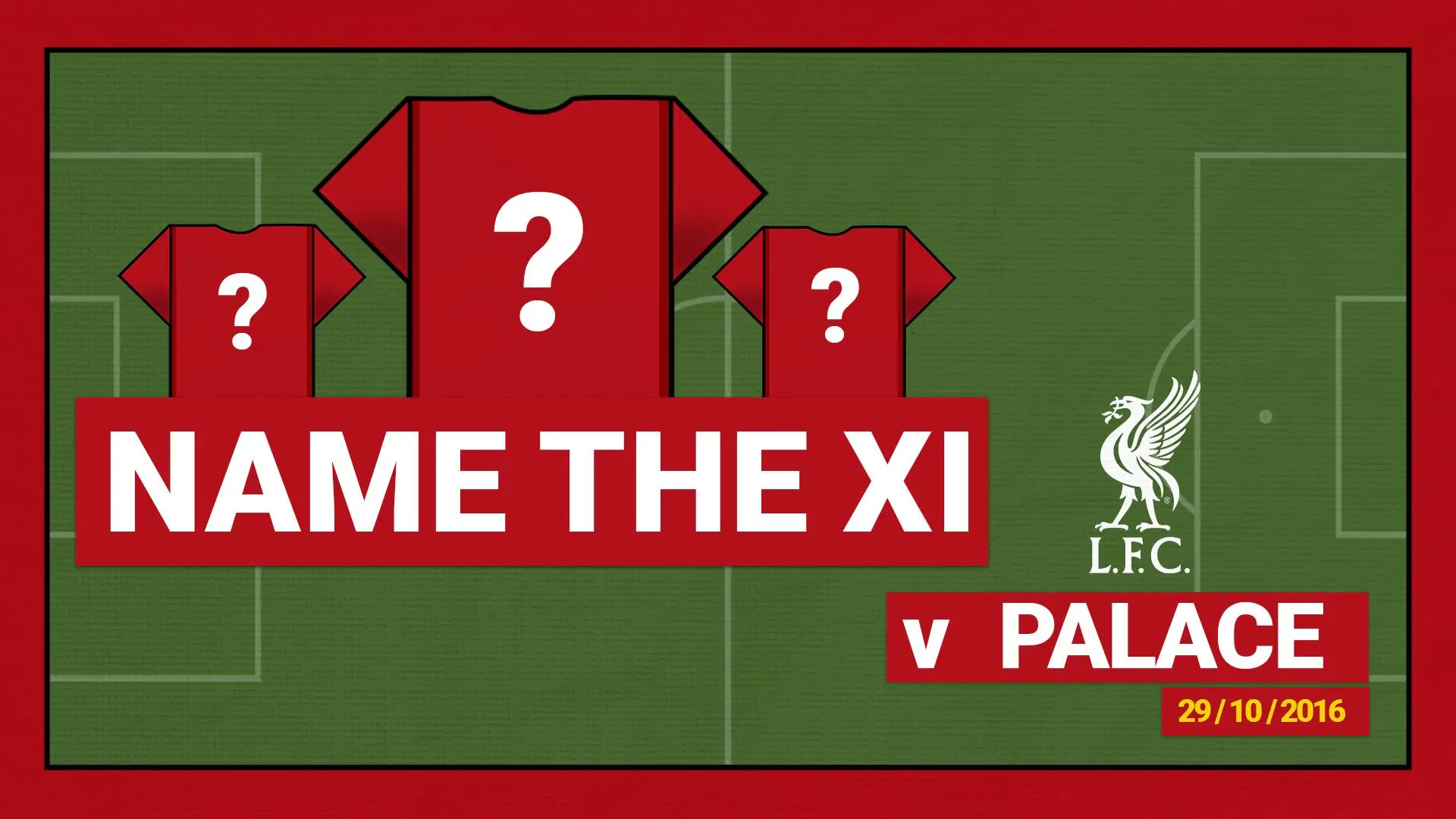 Name the starting XI: Crystal Palace 2-4 Liverpool - 2016