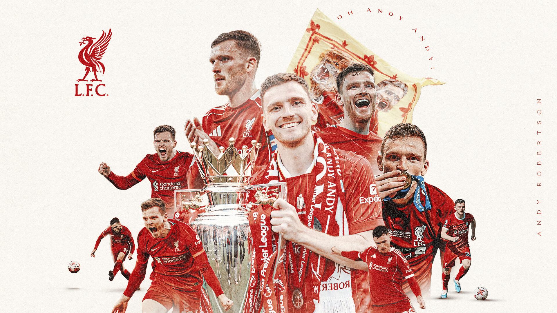Thank you, Robbo – the story of Andy Robertson's Liverpool love affair