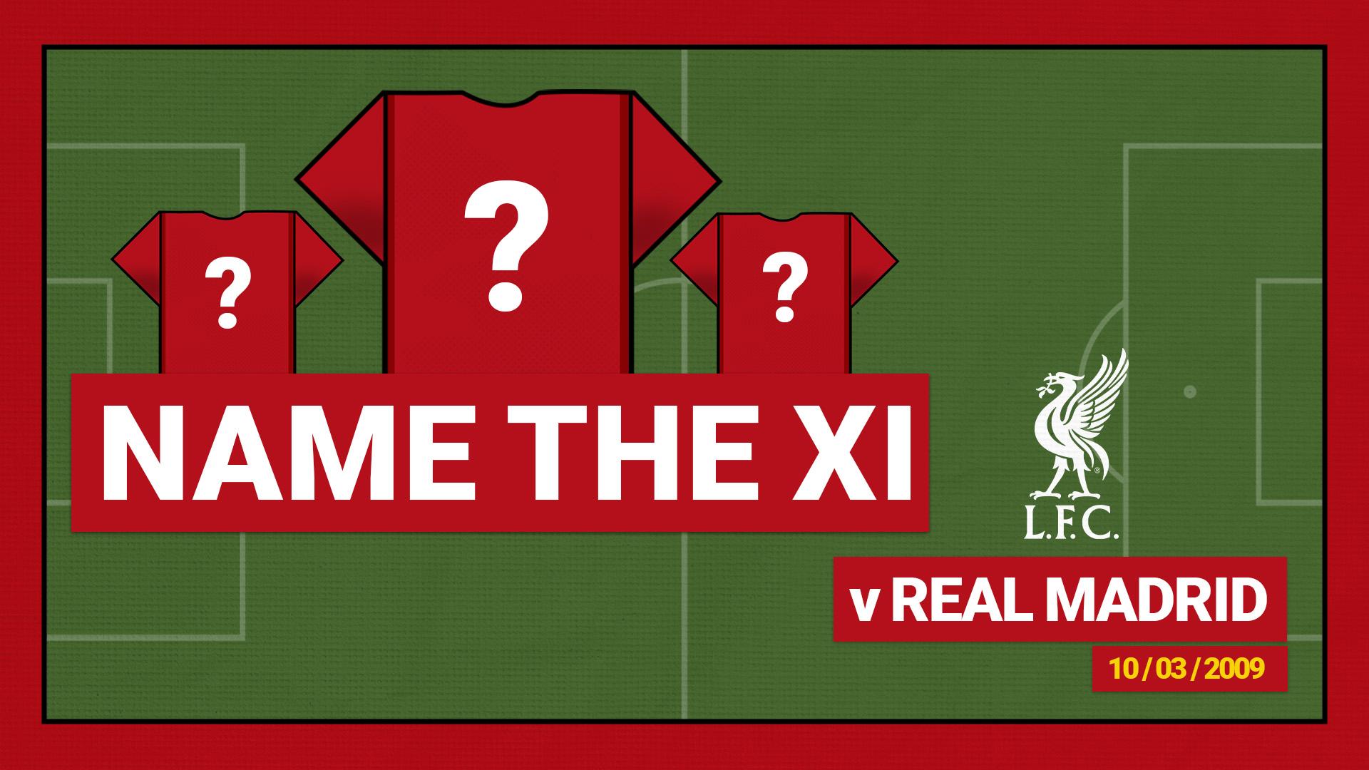 Name the starting XI: Liverpool 4-0 Real Madrid - 2009