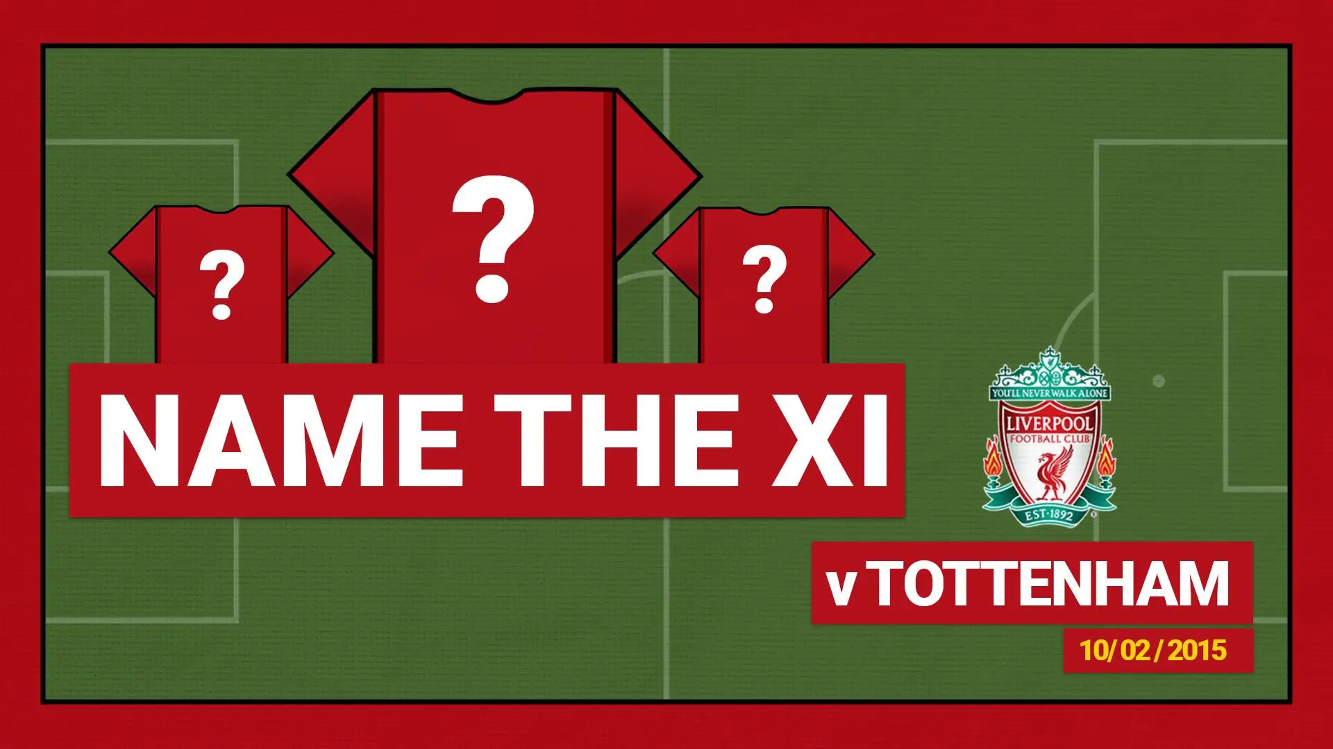 Name the starting XI: Liverpool 3-2 Tottenham Hotspur (2015)