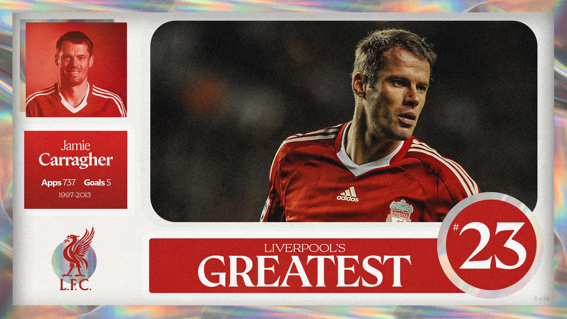 Liverpool's Greatest - No.23: Jamie Carragher