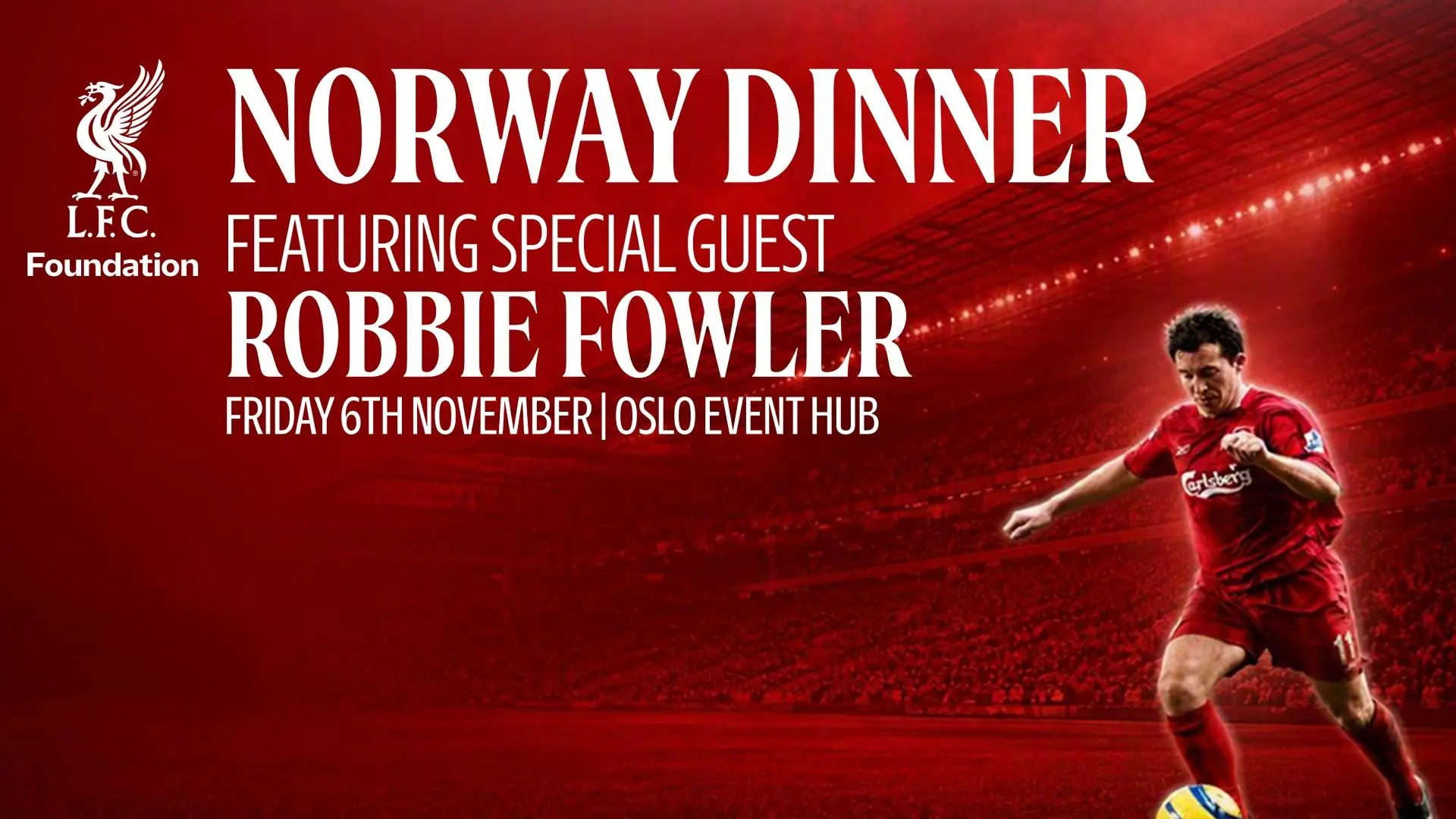 LFC Foundation to host fundraising dinner in Norway featuring Robbie Fowler
