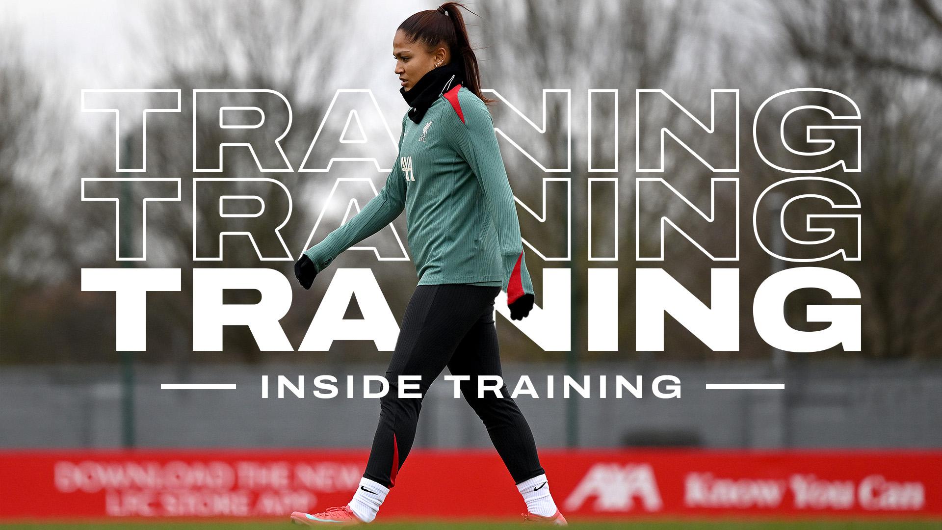 Inside Training: Behind the scenes as LFC Women get set for FA Cup fifth round