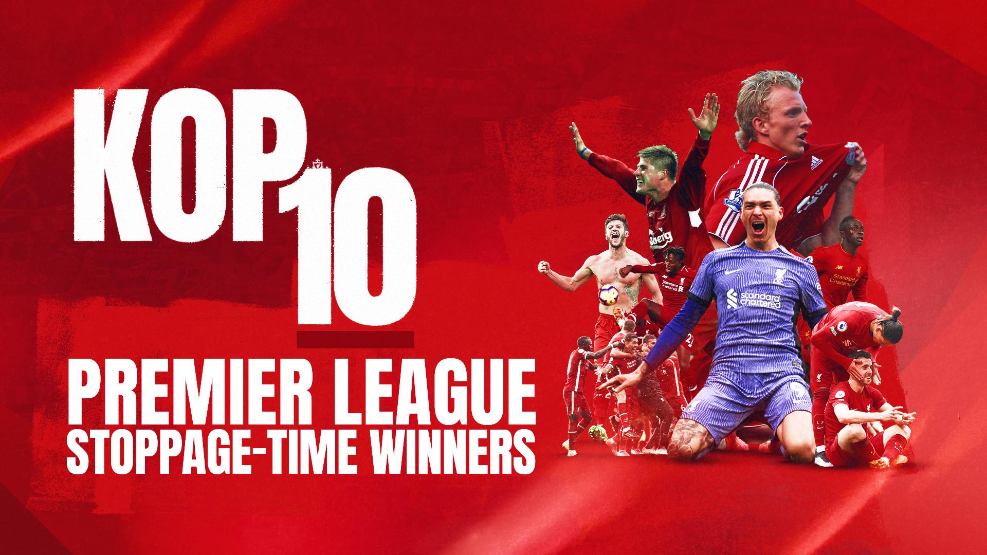 Kop 10: Memorable Premier League stoppage-time winners