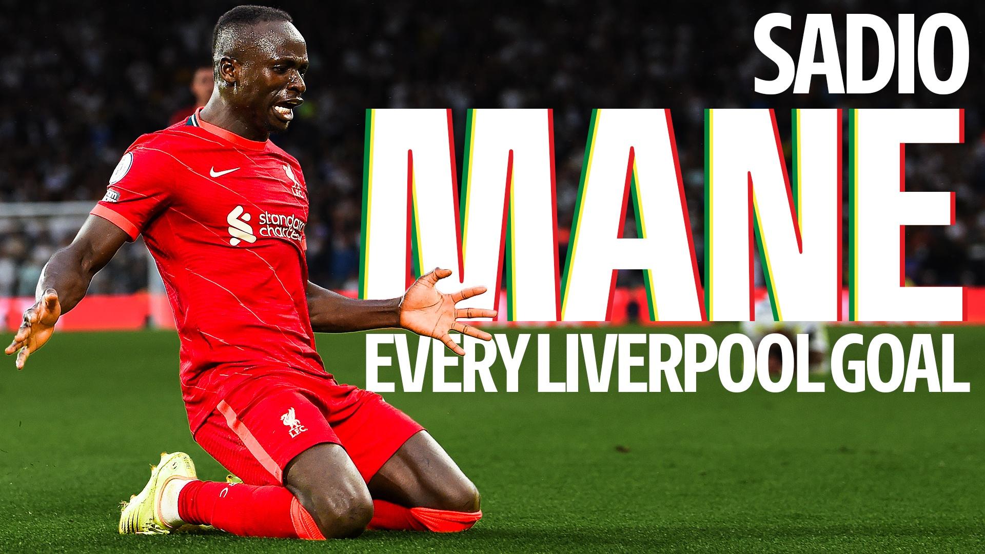 Compilation: Watch all 120 of Sadio Mane's Liverpool goals