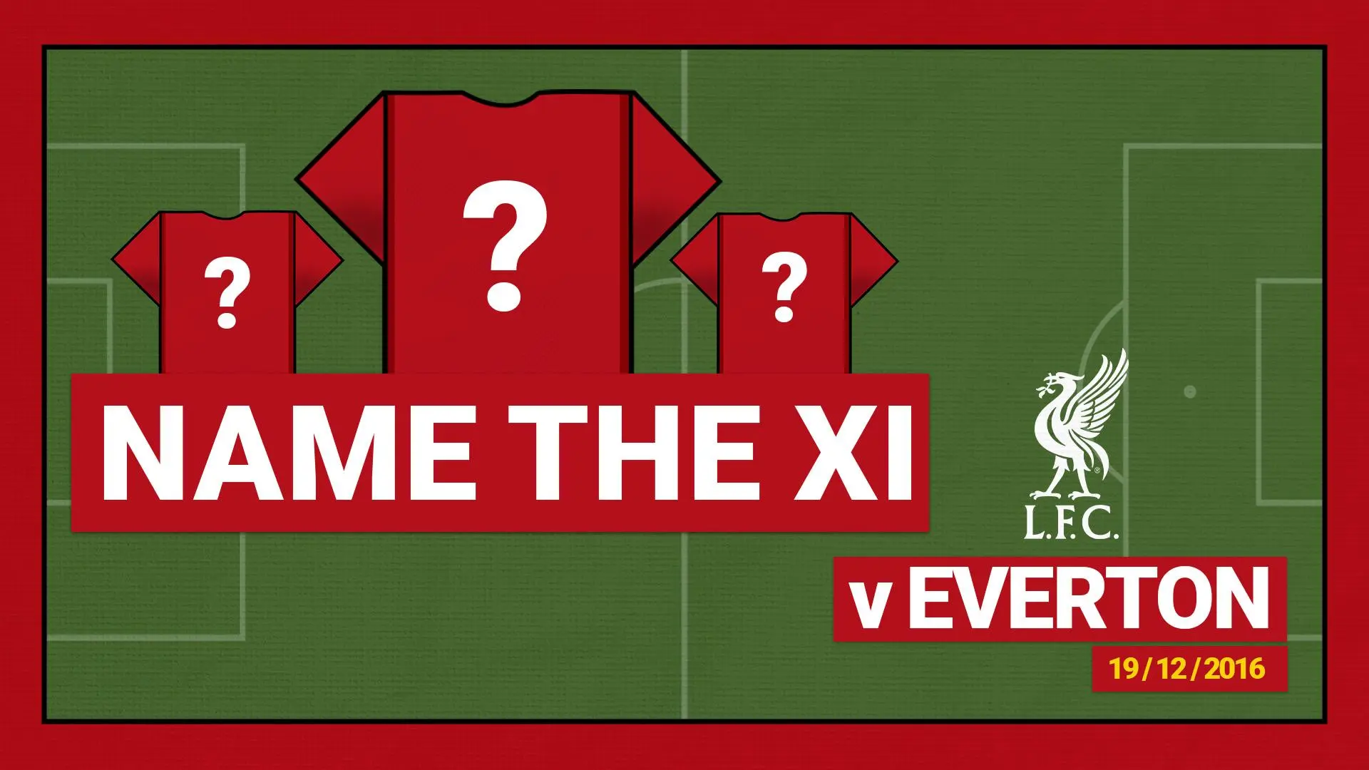Name the starting XI: Everton 0-1 Liverpool - 2016