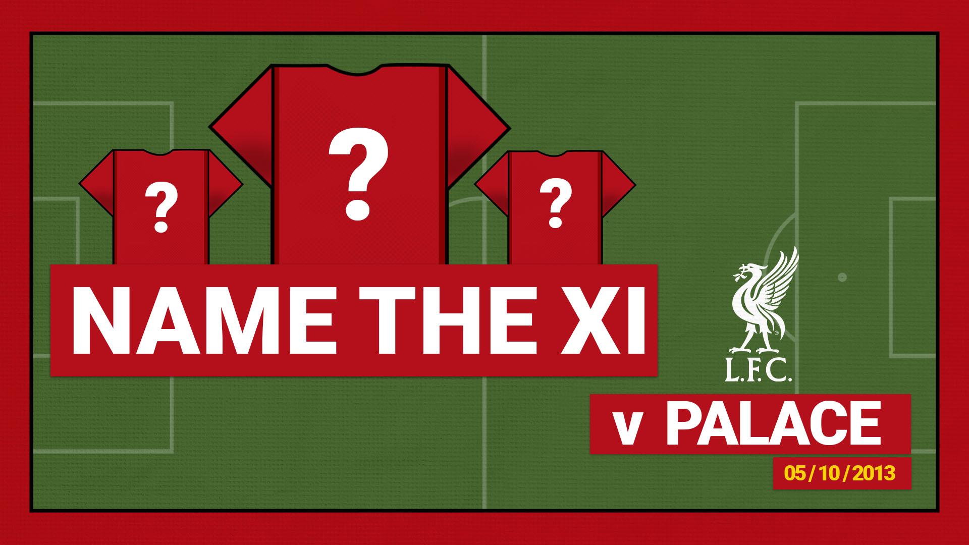 Name the starting XI: Liverpool 3-1 Crystal Palace (2013)