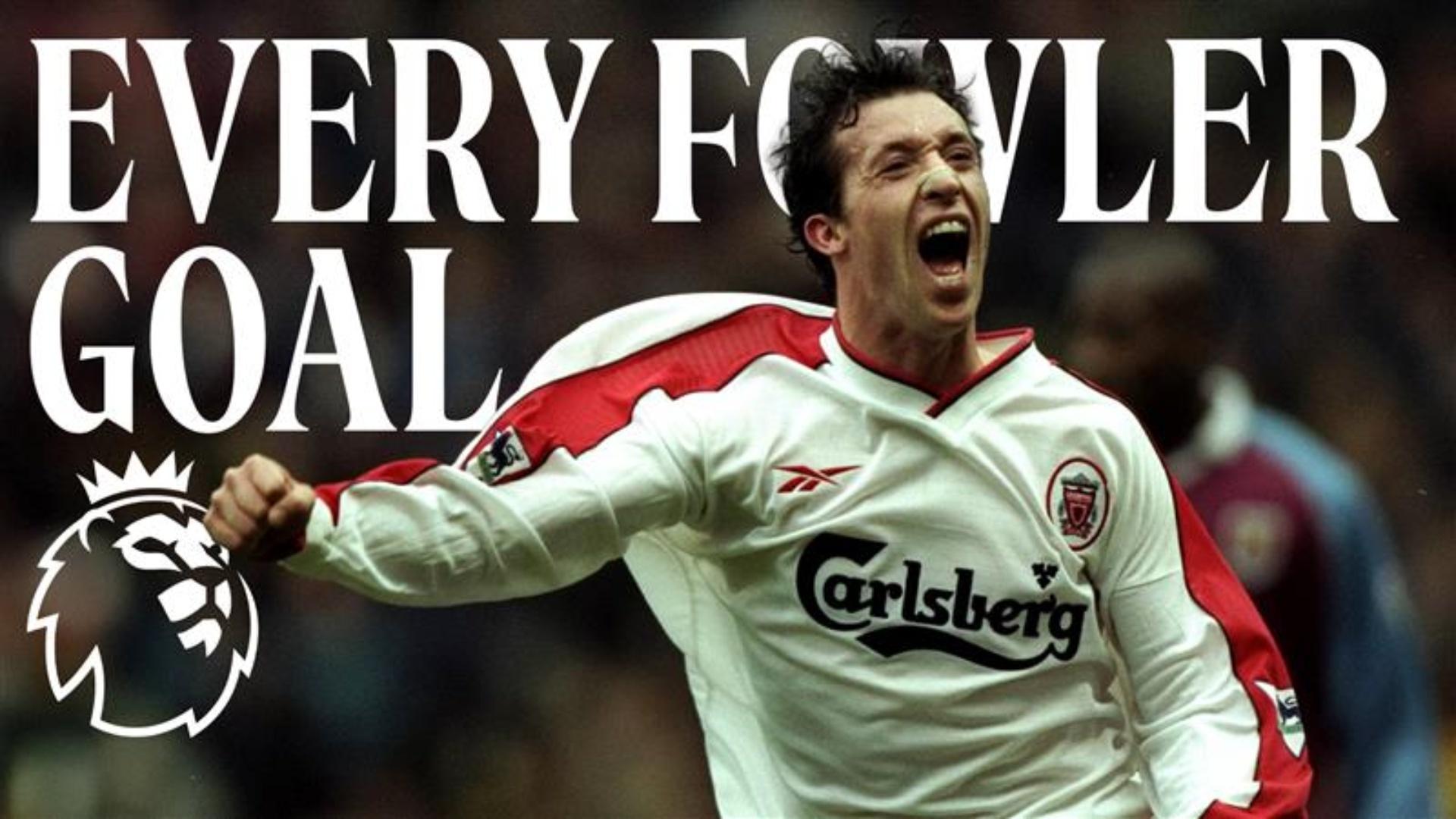 Watch all of Robbie Fowler's Premier League goals for Liverpool
