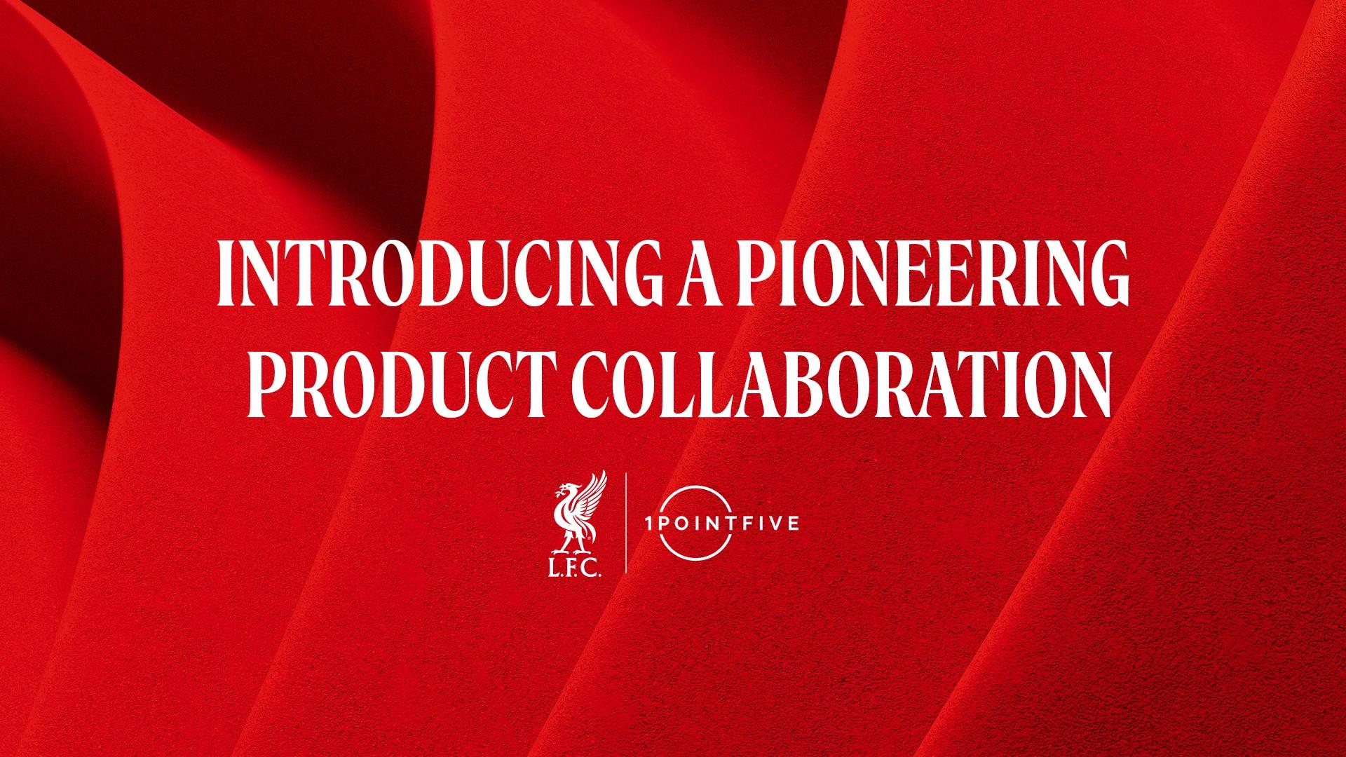 Liverpool FC and 1PointFive announce pioneering product collaboration for fans