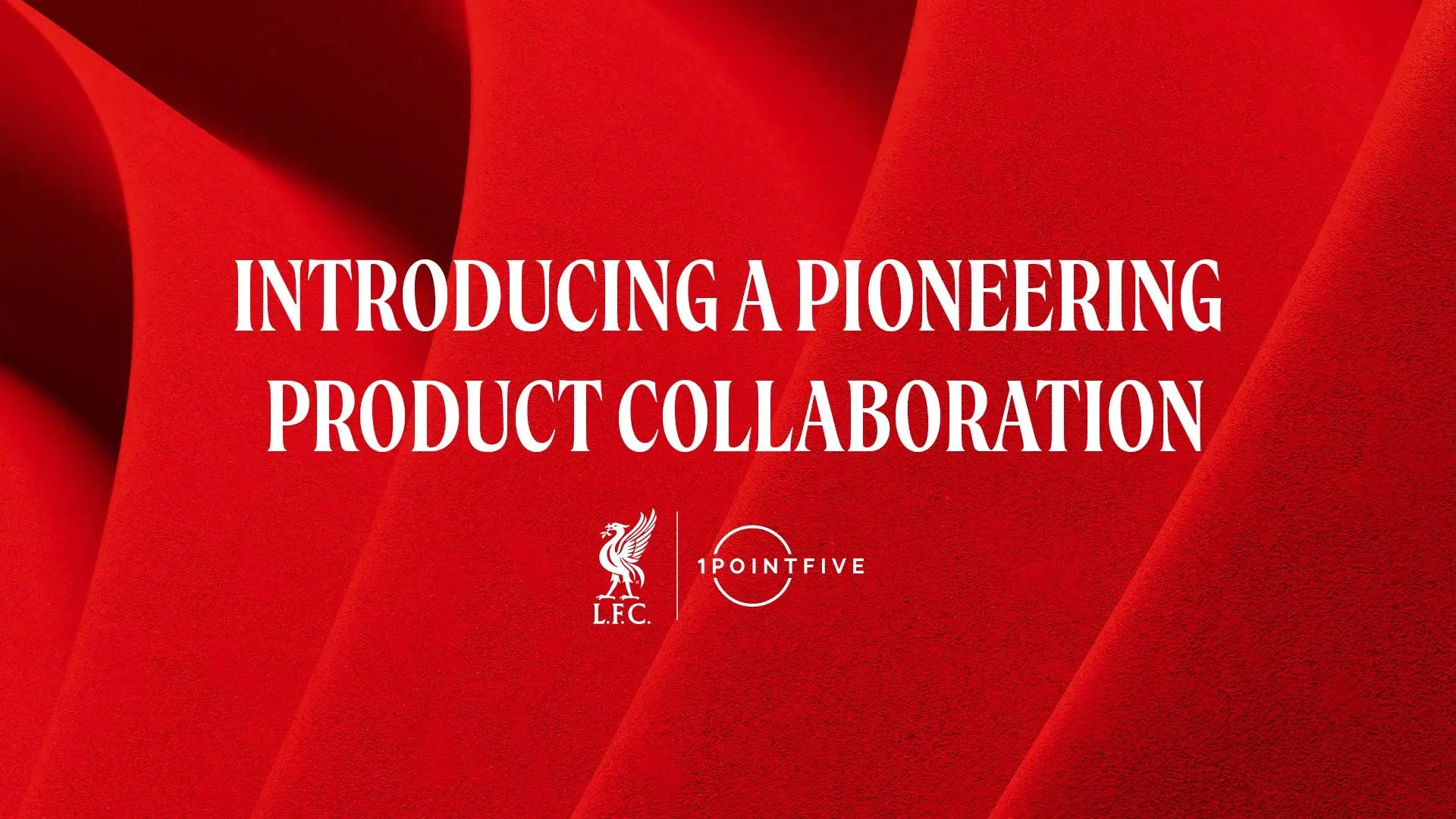 Liverpool FC and 1PointFive announce pioneering product collaboration for fans