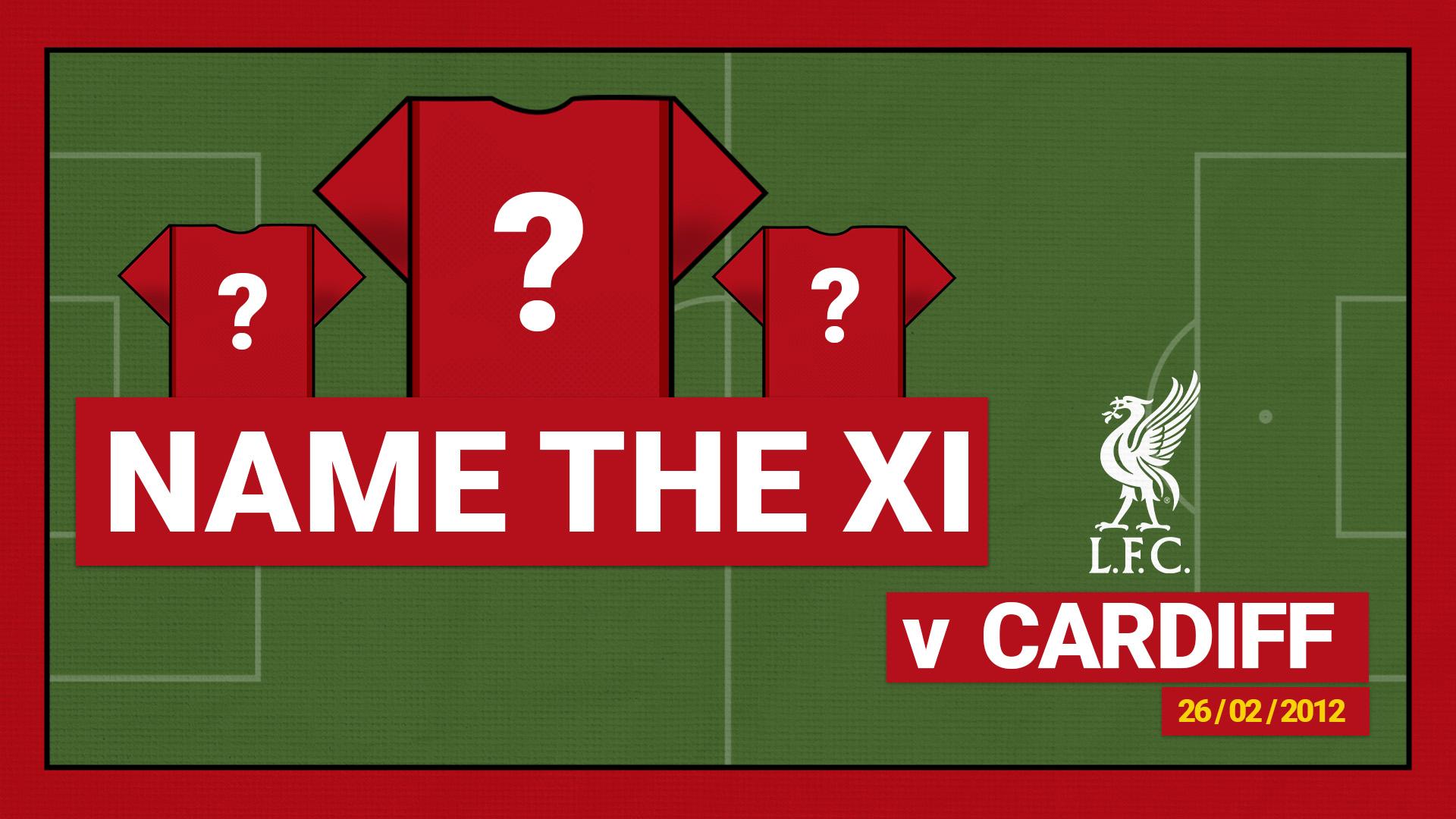 Name the starting XI: Cardiff City 2-2 Liverpool (2-3 pens) - 2012 League Cup