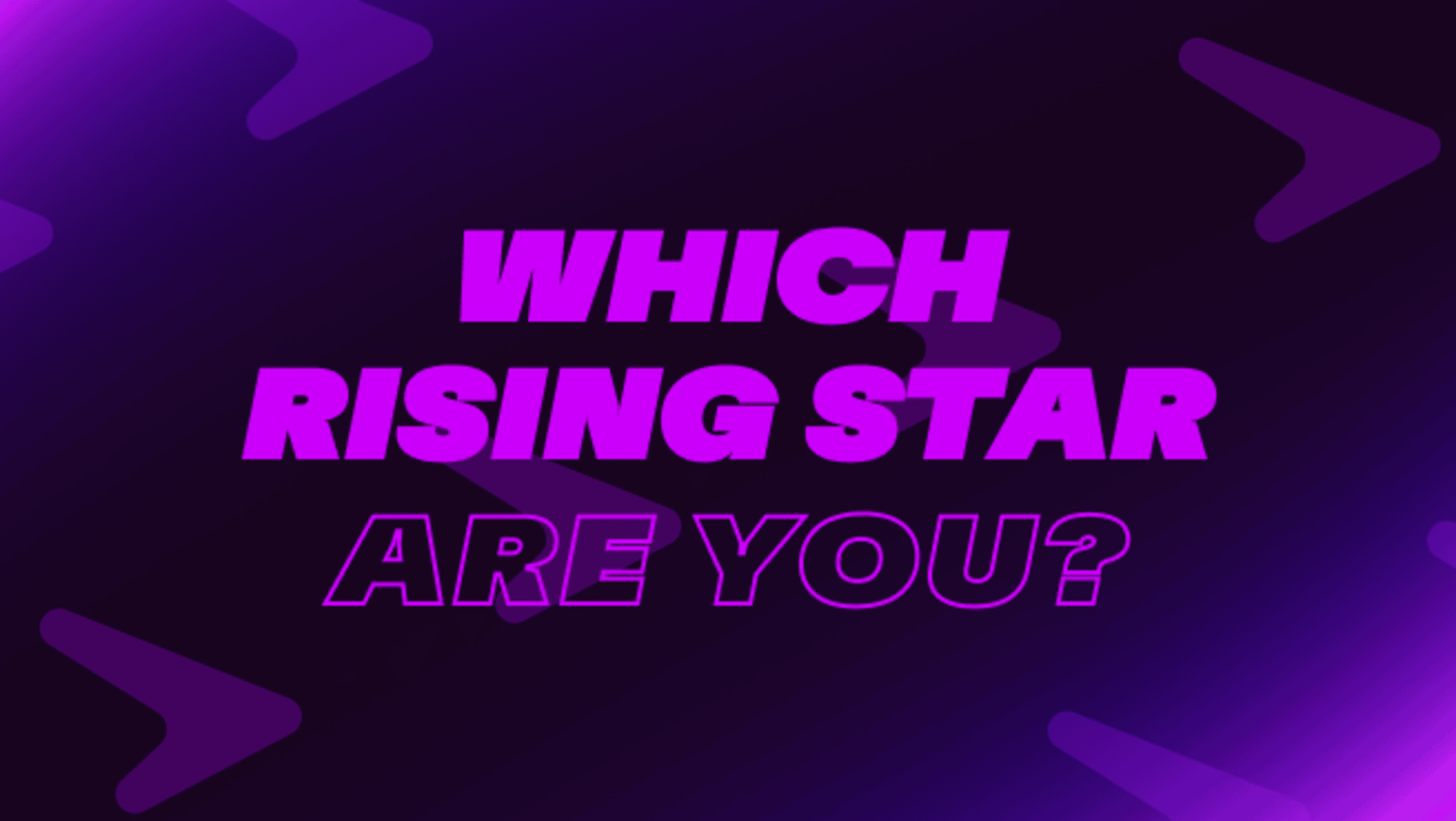 Which Rising Star Are You?