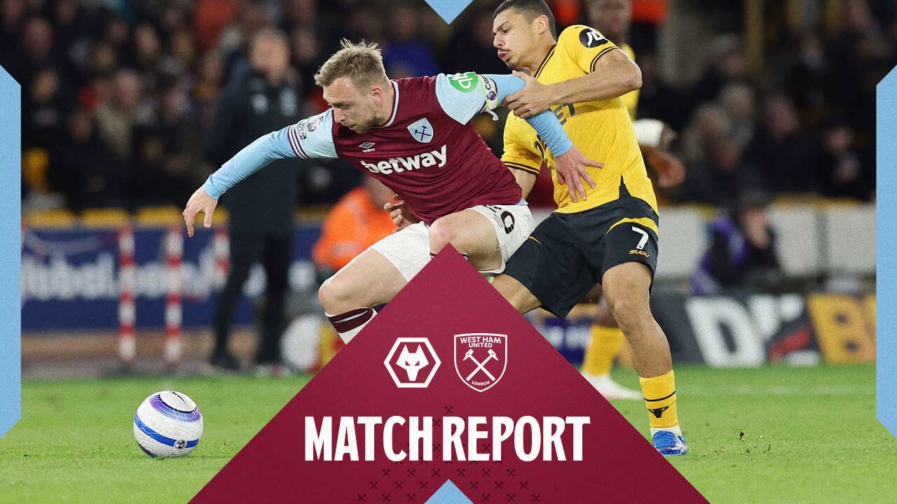 Match Report | West Ham lose at Wolves - West Ham United FC